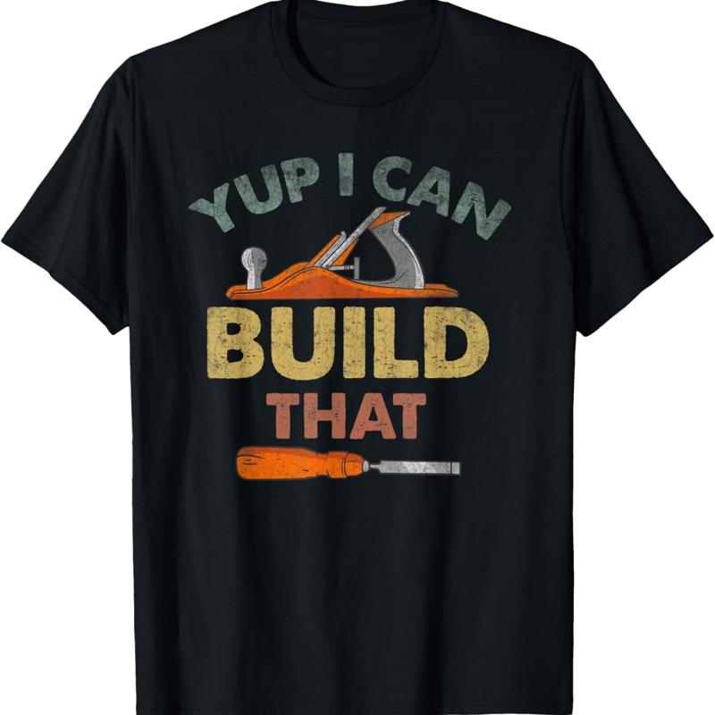 Woodworking Quote - Sí, puedo construir eso, camiseta divertida